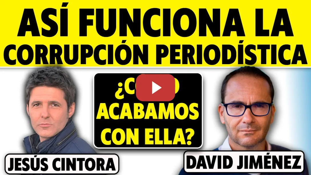 Embedded thumbnail for &quot;UNA PARTE DEL PERIODISMO FUNCIONA COMO LA COSA NOSTRA&quot;. DAVID JIMÉNEZ Y CINTORA SOBRE PERIODISMO