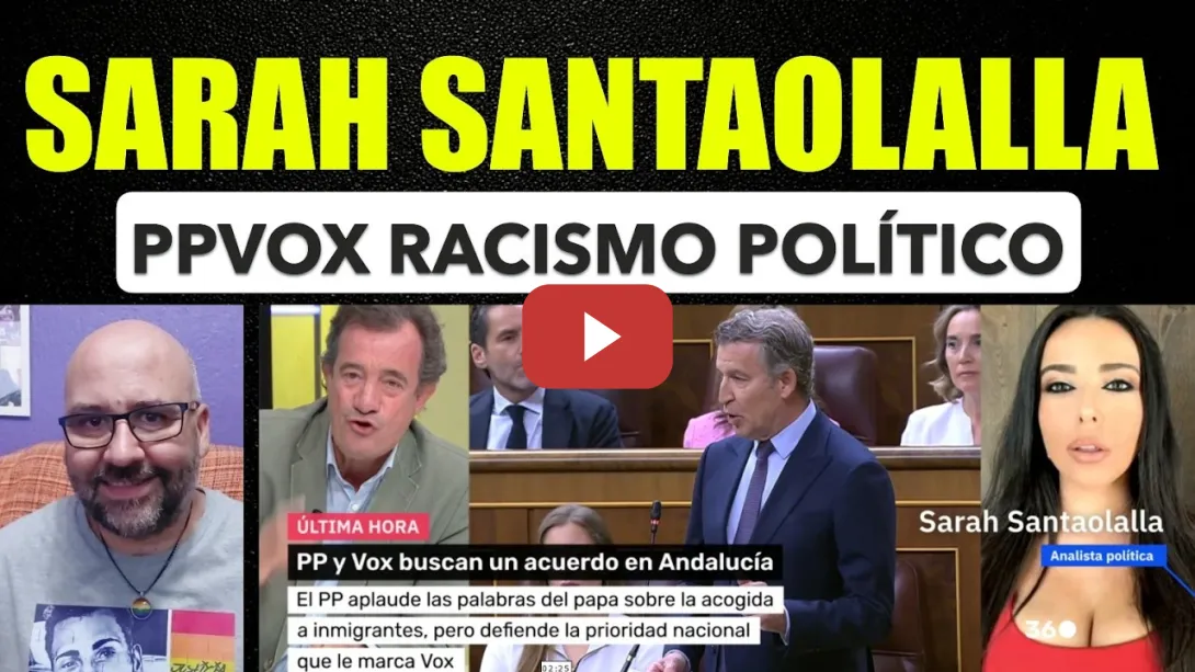 Embedded thumbnail for Sarah Santaolalla. PP y Vox racismo político.