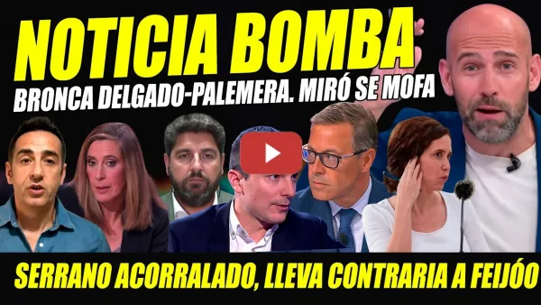 Embedded thumbnail for MIRÓ SE MOFA DE AYUSO. SERRANO PILLADO Y HUMILLADO.DELGADO SE MERIENDA A MARTA GÓMEZ. MIRAS SE CA-GA
