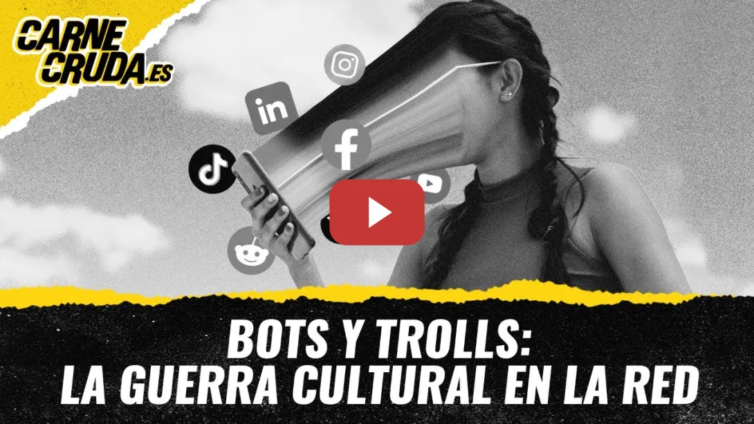 Embedded thumbnail for T11x127 - Bots y trolls: la guerra cultural en la red (CARNE CRUDA)