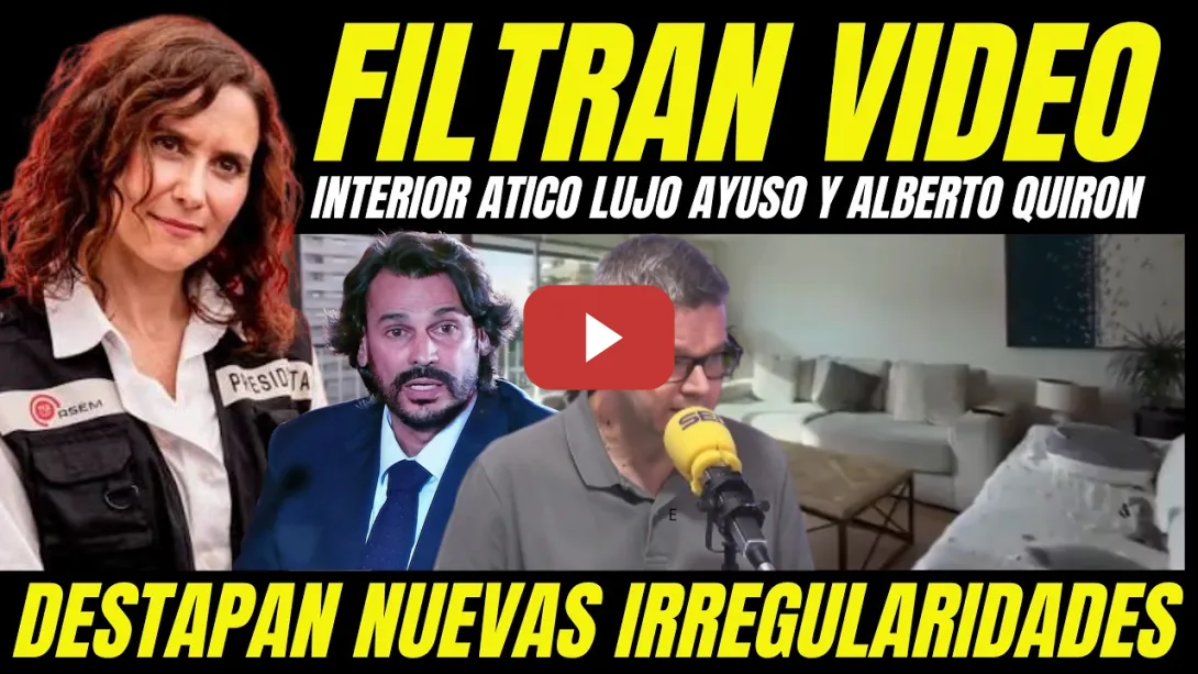 Embedded thumbnail for BOMBAZO "FILTRAN VIDEO INTERIOR ÁTICO DE LUJO DE AYUSO Y SU NOVIO" DESTAPAN NUEVAS IRREFULARIDADES