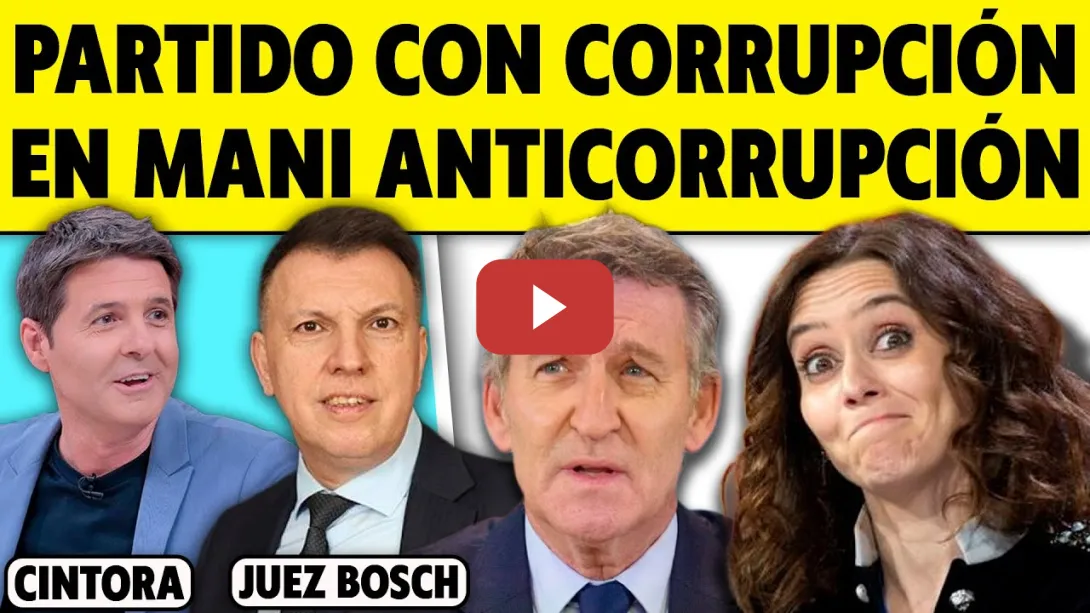 Embedded thumbnail for PARTIDO CON CORRUPCIÓN EN MANIFESTACIÓN ANTICORRUPCIÓN. JUEZ BOSCH CON CINTORA