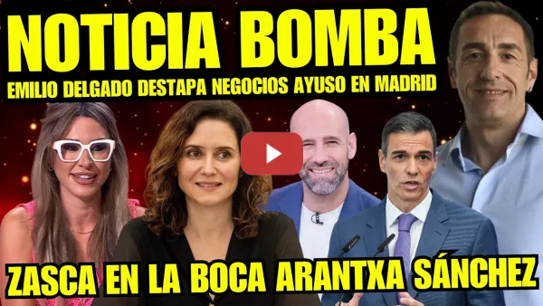 Embedded thumbnail for EMILIO DELGADO HACE RABIAR A AMIGA DE AYUSO ARANTXA SÁNCHEZ “FEIJÓO EN SHOCK POR CASO ÁTICO”