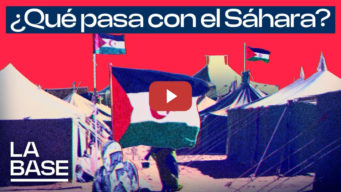 Embedded thumbnail for La Base 6x38 | Sáhara: colonialismo español, ocupación marroquí y traición de Pedro Sánchez