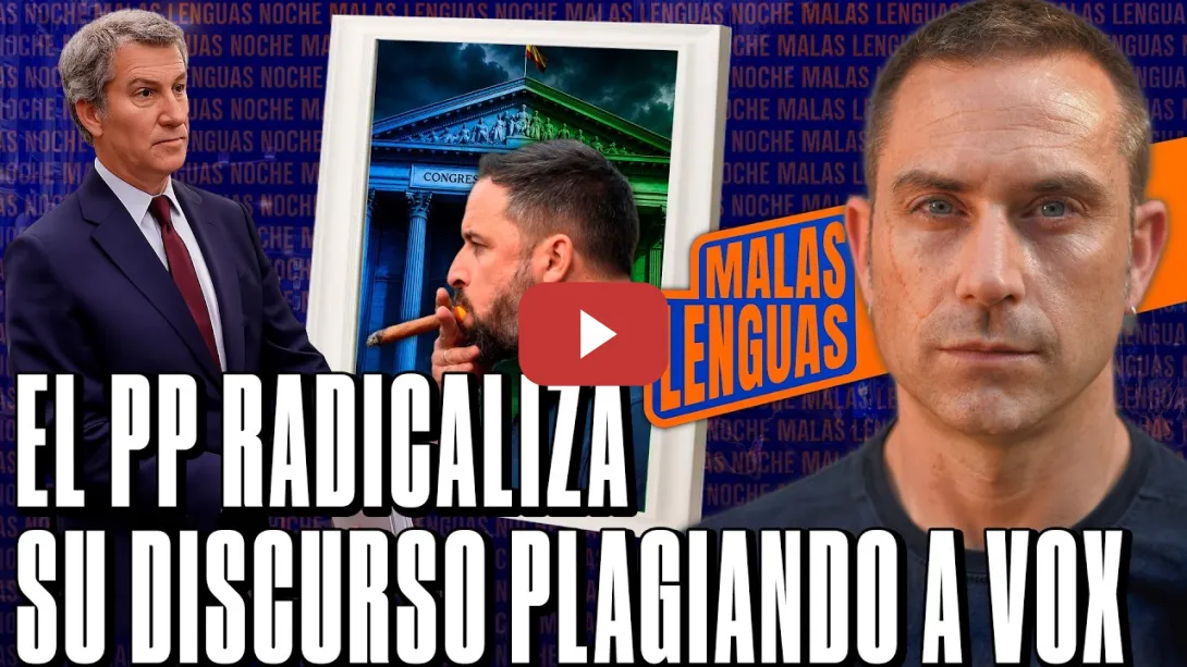 Embedded thumbnail for EL PP RADICALIZA SU DISCURSO Y CADA VEZ COPIA MÁS A VOX | Malas Lenguas