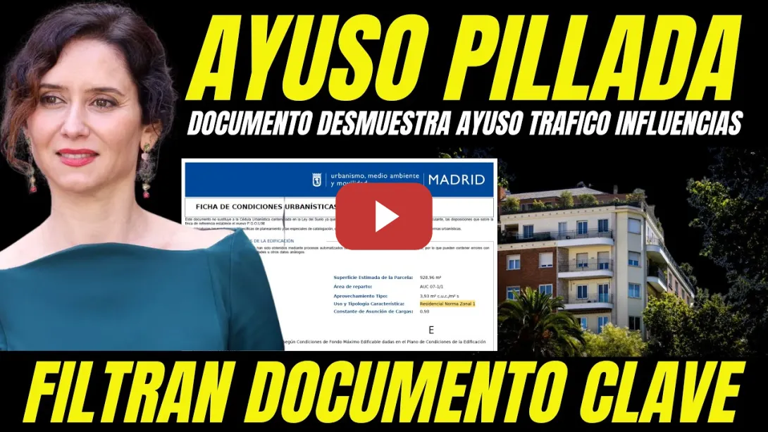 Embedded thumbnail for BOMBAZO ÁTICO DE AYUSO "FILTRAN DOCUMENTO CLAVE QUE DEMUESTRA DELITO TRÁFICO INFLUENCIAS"