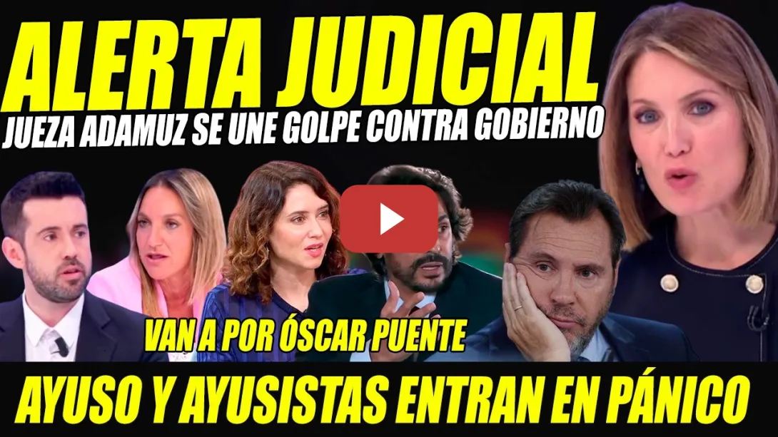 Embedded thumbnail for ALERTA JUDICIAL: JUEZA ADAMUZ SE SUMA AL GOLPE CONTRA GOBIERNO. AYUSISTAS ENTRAN EN PÁNICO