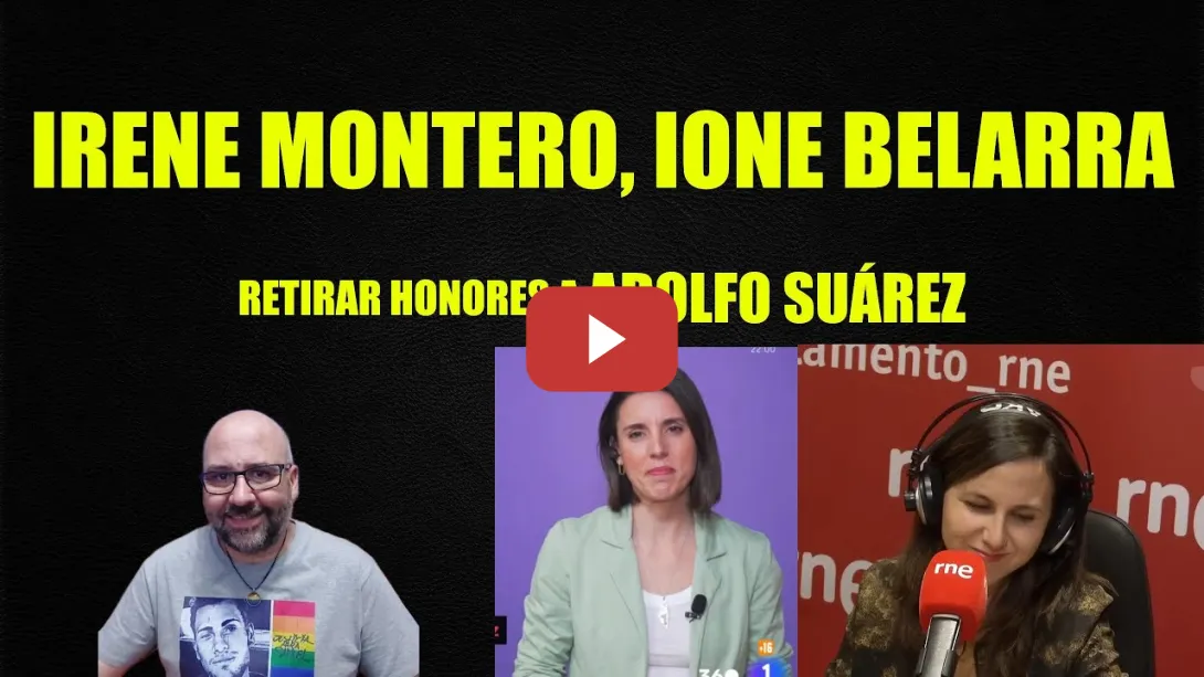 Embedded thumbnail for Irene Montero, Ione Belarra. Retirar honores a Adolfo Suárez.