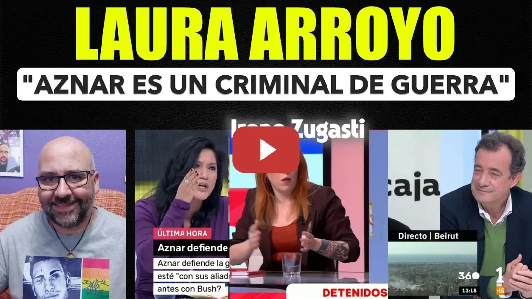 Embedded thumbnail for Laura Arroyo, Aznar es un criminal de guerra. Irene Zugasti sobre detención amenazas Ione Belarra.