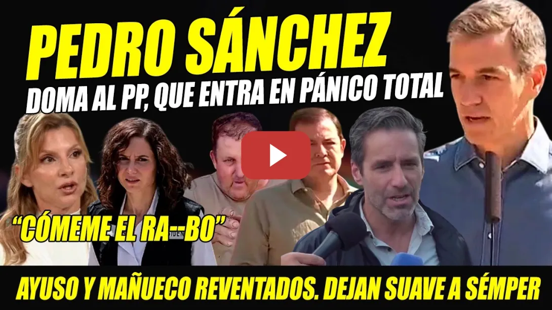 Embedded thumbnail for PEDRO SÁNCHEZ DOMA AL PP: ABSOLUTO PÁNICO. Najwa Nimri LÍQUIDA A AYUSO. CIUDADANO REVIENTA A MAÑUECO