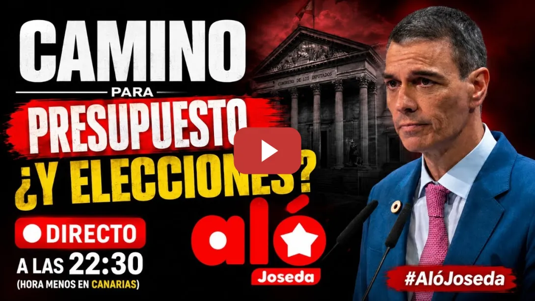 Embedded thumbnail for Aló Joseda: El Gobierno prepara ya los Presupuestos del 2027 ¿Habrá Adelanto Electoral?