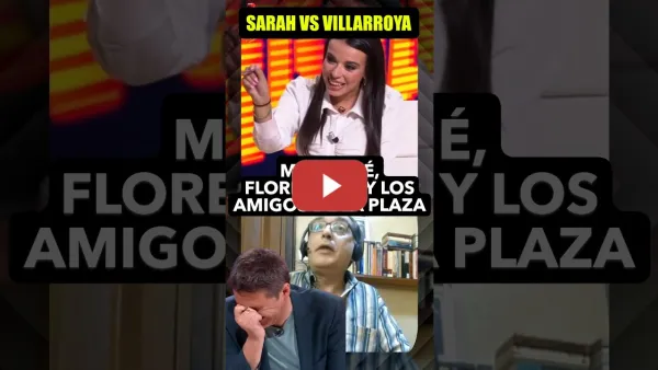 Embedded thumbnail for Sarah VS Villarroya. Macramé, los amigos de la Plaza, Florentino y Twitter. Se lía parda.