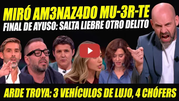 Embedded thumbnail for URGENTE: MIRÓ AM3NAZADO MU3RTE. AYUSO DELITO COHECHO VIAJE A MÉXICO. ESPERNENTO AYUSISTA ÁTICO