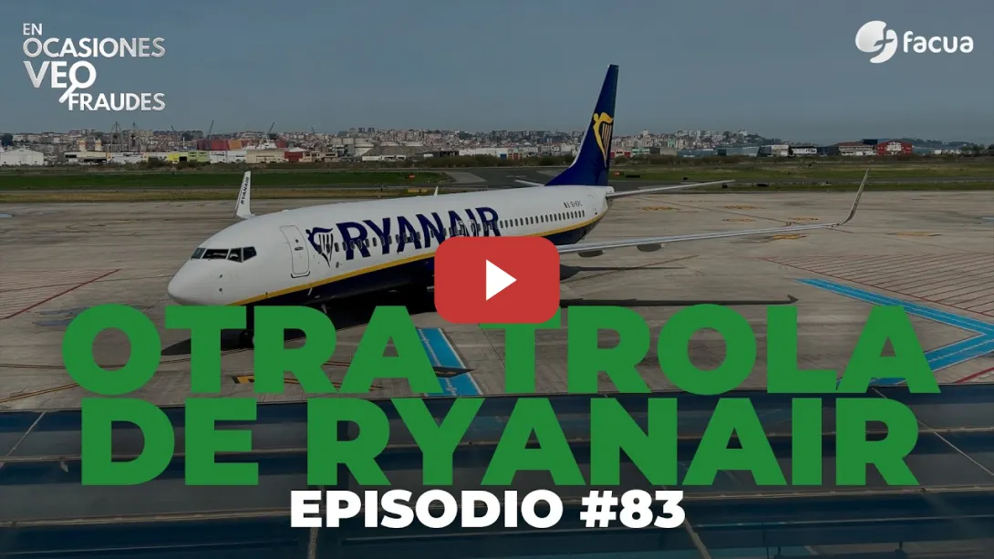 Embedded thumbnail for En Ocasiones Veo Fraudes #83 | OTRA TROLA DE RYANAIR