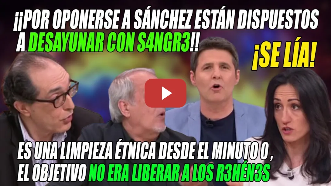 Embedded thumbnail for 💥DESTROZAN a la ULTRA de El debate en DIRECTO, Villarroya y Aroca💥COLOSALES💥 Israel CREÓ a HA--MÁS💥