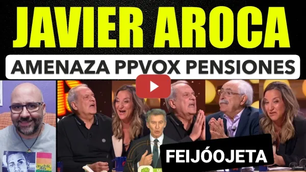 Embedded thumbnail for Javier Aroca destapa la amenaza de PP y Vox a las pensiones: "No son un regalo" 💥