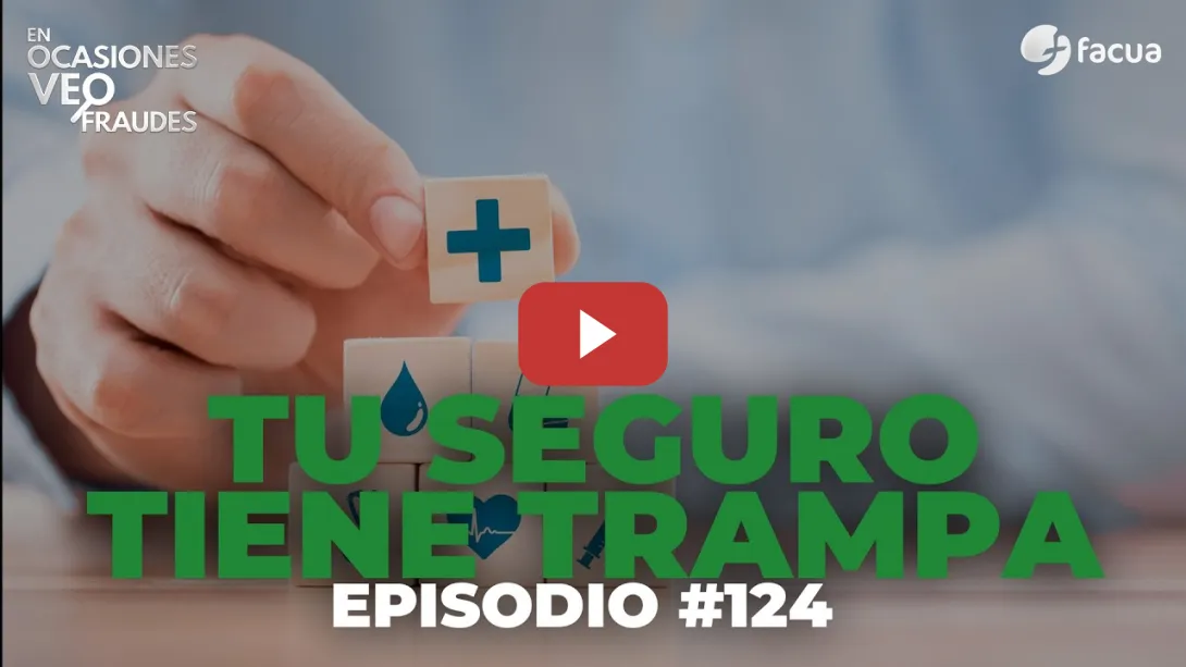 Embedded thumbnail for TU SEGURO TIENE TRAMPA | En Ocasiones Veo Fraudes #124