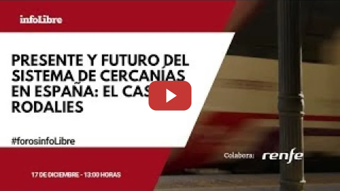Embedded thumbnail for FORO INFOLIBRE - RENFE “Presente y Futuro del Sistema de Cercanías en España: el caso de Rodalies”