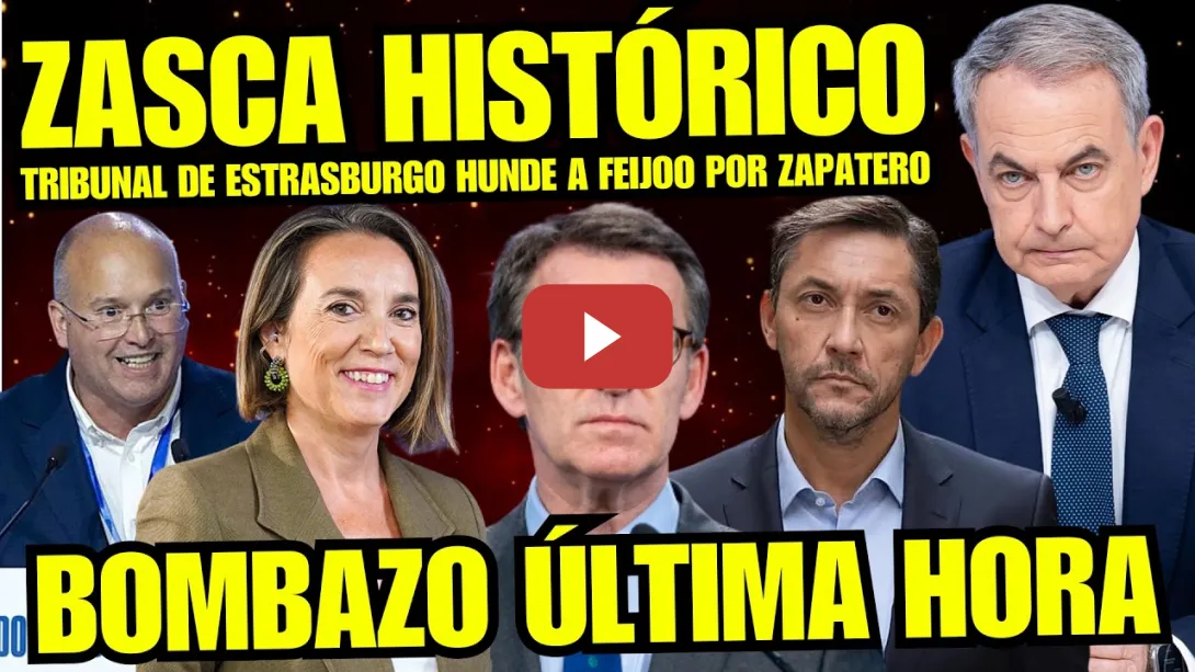 Embedded thumbnail for ¡ZASCAS! ZAPATERO DEJA MUDO a FEIJÓO POR MONTAJE JUDICIAL "TRIBUNAL ESTRASBURGO LE DA LA RAZÓN"