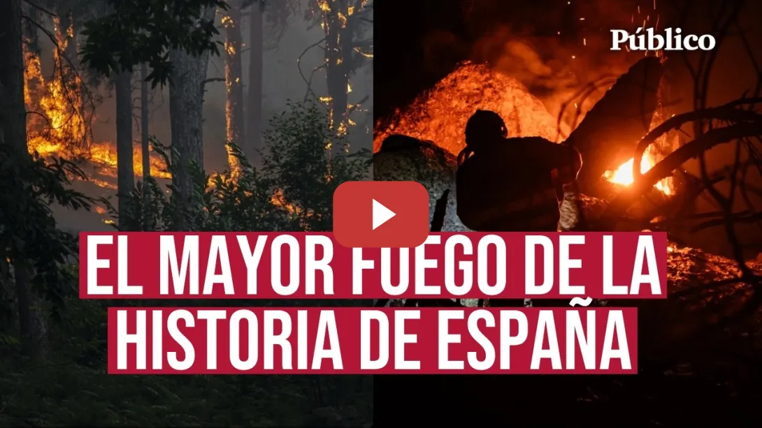 Embedded thumbnail for IMÁGENES | El MAYOR INCENDIO jamás registrado en España: más de 50.000 hectáreas quemadas