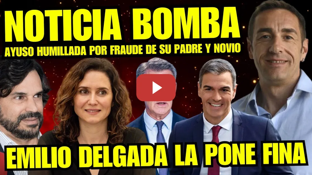 Embedded thumbnail for EMILIO DELGADO HACE TEMBLAR A AYUSO POR NUEVO DELITO “EL EMBARGO DEL PADRE” CHEMA GARRIDO ENFURECE