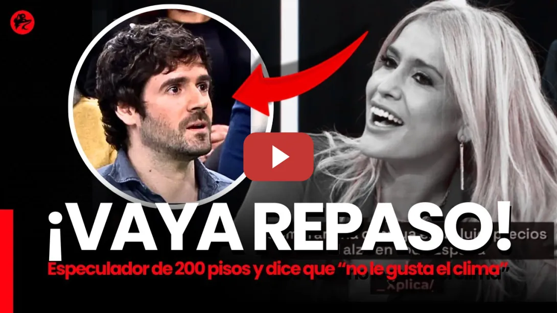 Embedded thumbnail for Afra Blanco deja sin palabras a un especulador que tiene 200 pisos turísticos