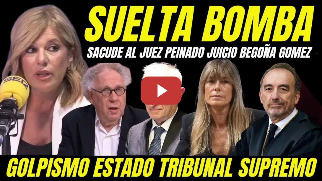 Embedded thumbnail for TRIBUNAL EUROPEO RETRATA GOLPISMO JUECES ULTRAS ESPAÑOLES "BOMBAZO JUEZ PEINADO BEGOÑA GOMEZ