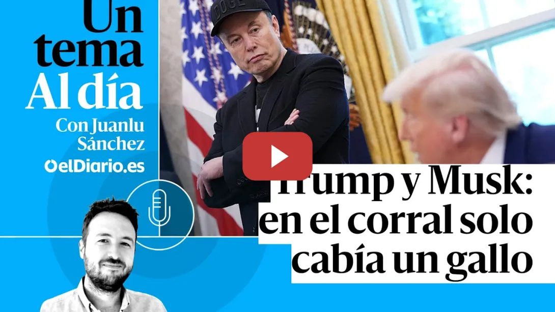 Embedded thumbnail for 🎙 PODCAST | Trump y Musk: en el corral solo cabía un gallo · UN TEMA AL DÍA