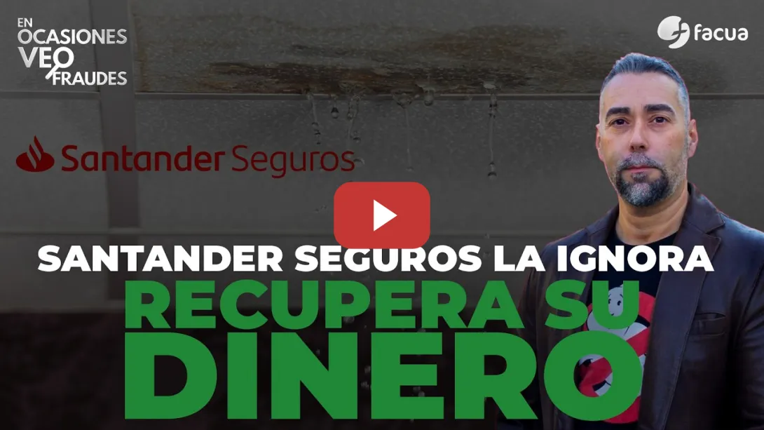 Embedded thumbnail for SANTANDER SEGUROS LA IGNORA PERO CON FACUA RECUPERA SU DINERO