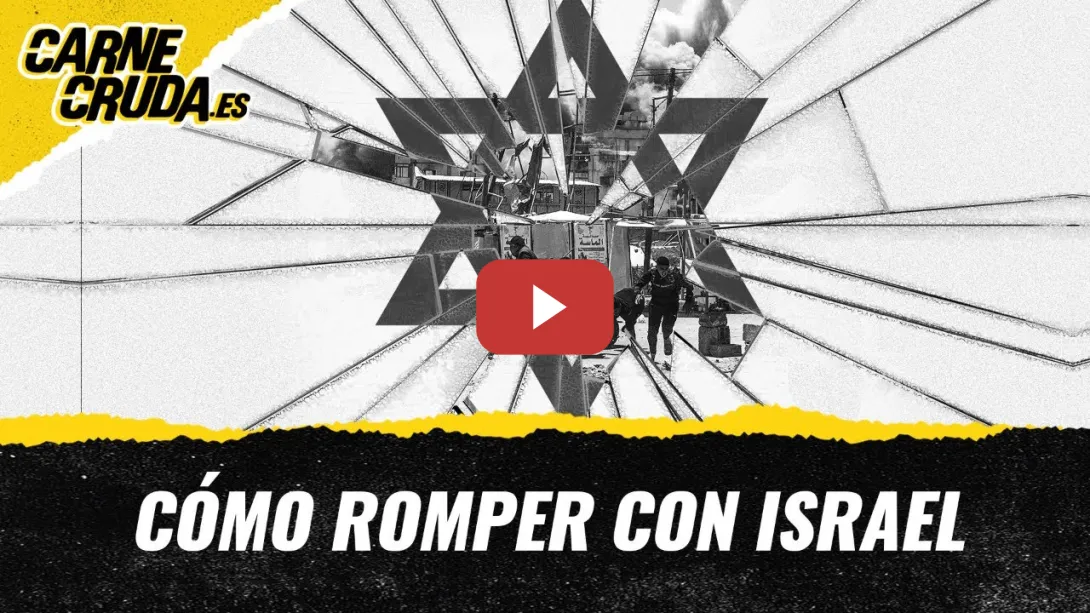 Embedded thumbnail for T11x132 - Cómo romper con Israel (CARNE CRUDA)