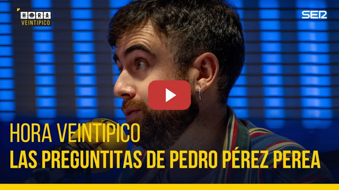 Embedded thumbnail for Hora Veintipico | Las preguntitas de Pedro Pérez Perea