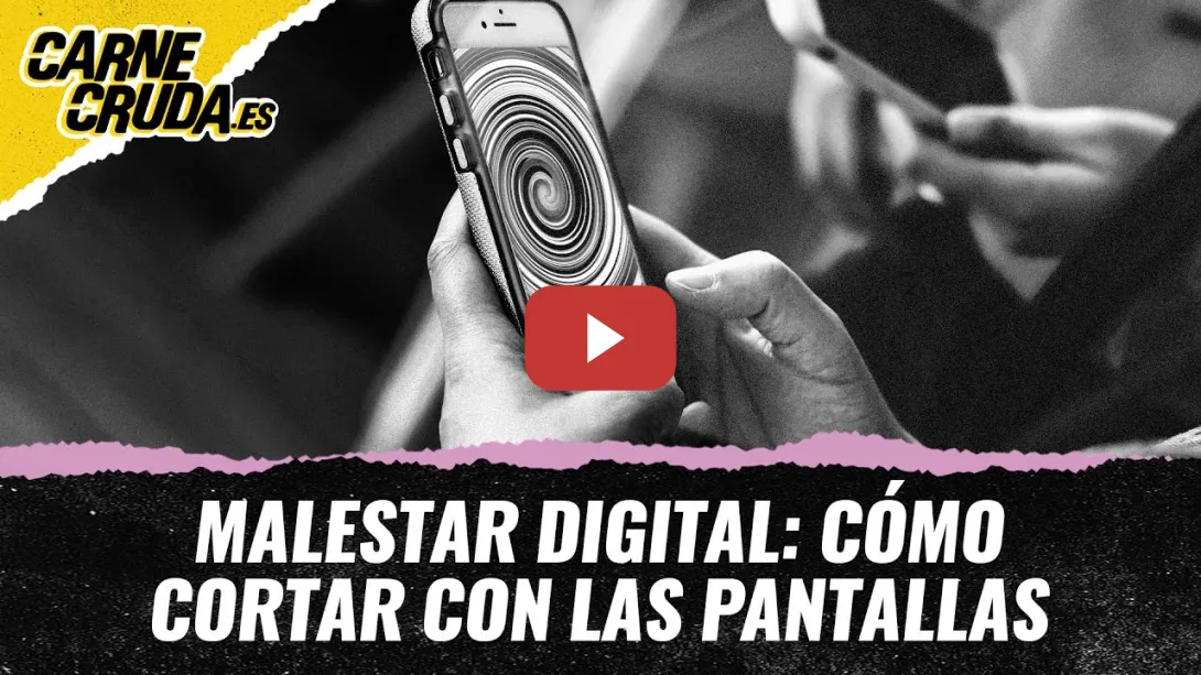 Embedded thumbnail for T11x72 - Malestar digital: cómo cortar con las pantallas (PETAZETAS - CARNE CRUDA)