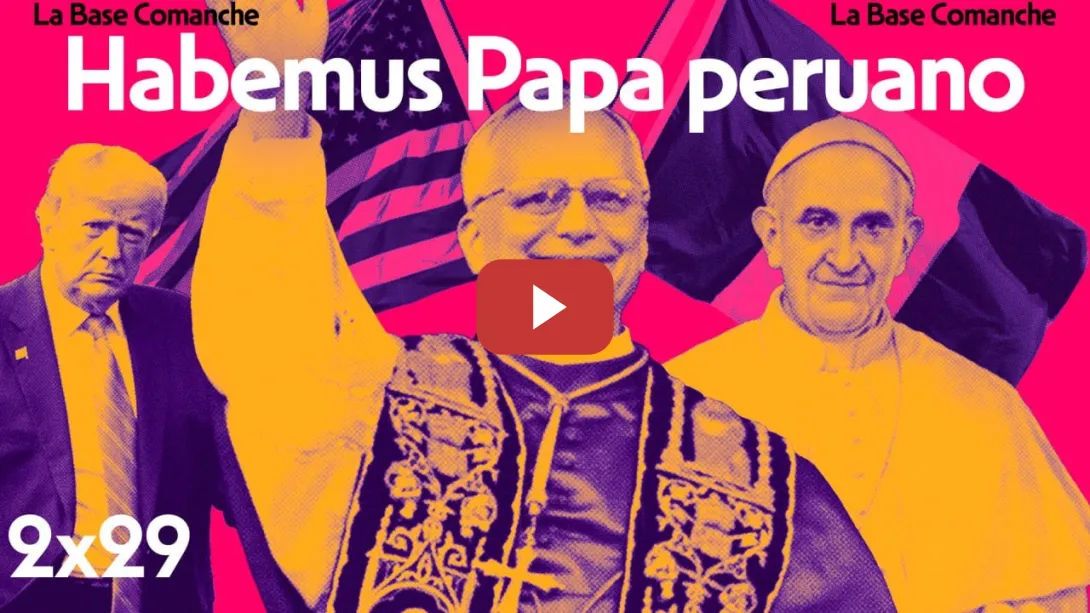 Embedded thumbnail for La Base Comanche 2x29 | Habemus Papa de Perú
