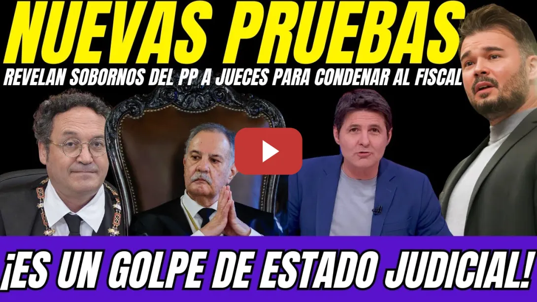 Embedded thumbnail for 🔥 RUFIÁN DENUNCIA GOLPE DE ESTADO JUDICIAL CONTRA EL FISCAL GENERAL &#039;&#039;EL PP SOBORNA  A JUECES&#039;