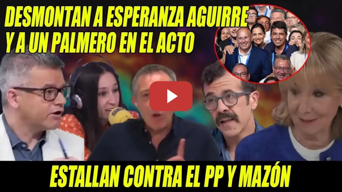 Embedded thumbnail for TESTARAZO de Campos y Rico a Esperanza AGUIRRE y a PALMERO del PP💢¡¿A nadie ese le cae el ALMA?!💢
