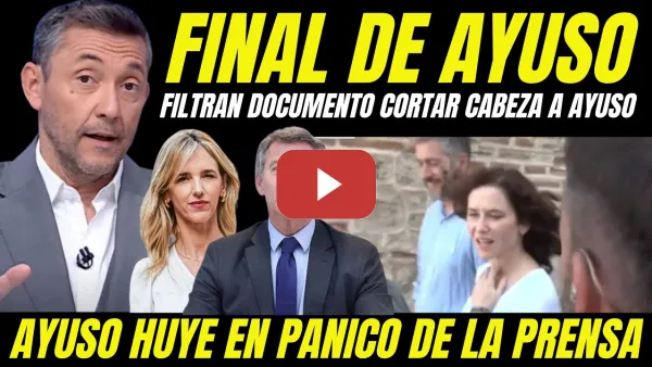 Embedded thumbnail for AYUSO HUYE DE LA PRENSA "FILTRAN DOCUMENTO AYUSO LLORANDO AL PP PARA QUE NO LE CORTEN SU CABEZA"