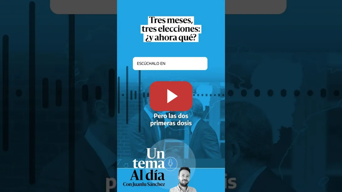 Embedded thumbnail for 🎙 PODCAST | Tres meses, tres elecciones: ¿y ahora qué? · UN TEMA AL DÍA