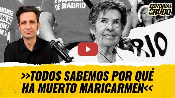 Embedded thumbnail for "Todos sabemos por qué ha muerto Maricarmen" #editorialcrudo 1716