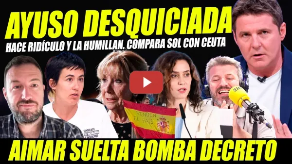 Embedded thumbnail for AYUSO Y AGUIRRE DESQUICIADAS: COMPARAN ACAMPADA CON CEUTA, Y DICE QUE NO PAGARÁ ALQUILER