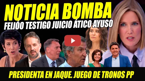 Embedded thumbnail for BOMBAZO: FEIJÓO DA "PUÑALADA" A AYUSO: TESTIGO JUICIO ÁTICO, LO SABÍA. JUEGO DE TRONOS PP
