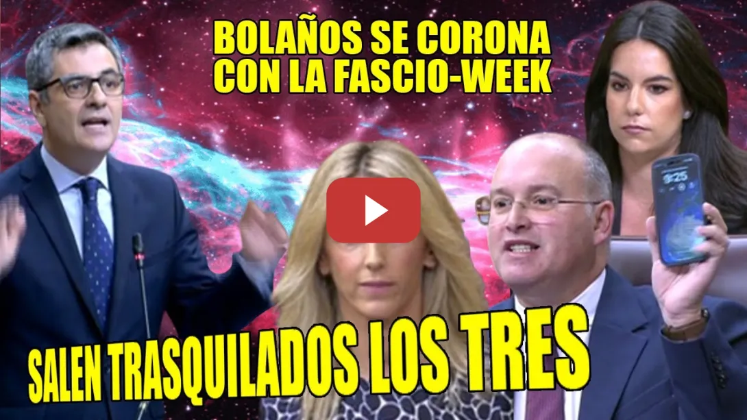 Embedded thumbnail for 👏Bolaños SE CORONA con la FASCIO-WEEK, TRAQUILANDO a la Marquesa Cayetana, Tellado y Pepe Millán