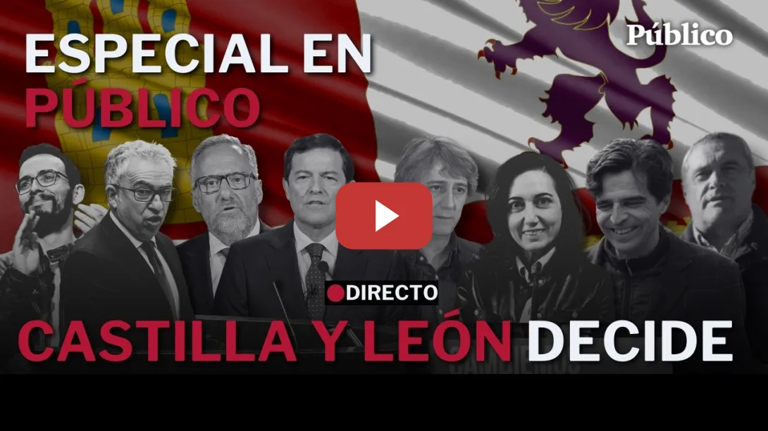Embedded thumbnail for Directo | Sigue el especial de 'Público' ELECCIONES EN CASTILLA Y LEÓN: el análisis minuto a minuto