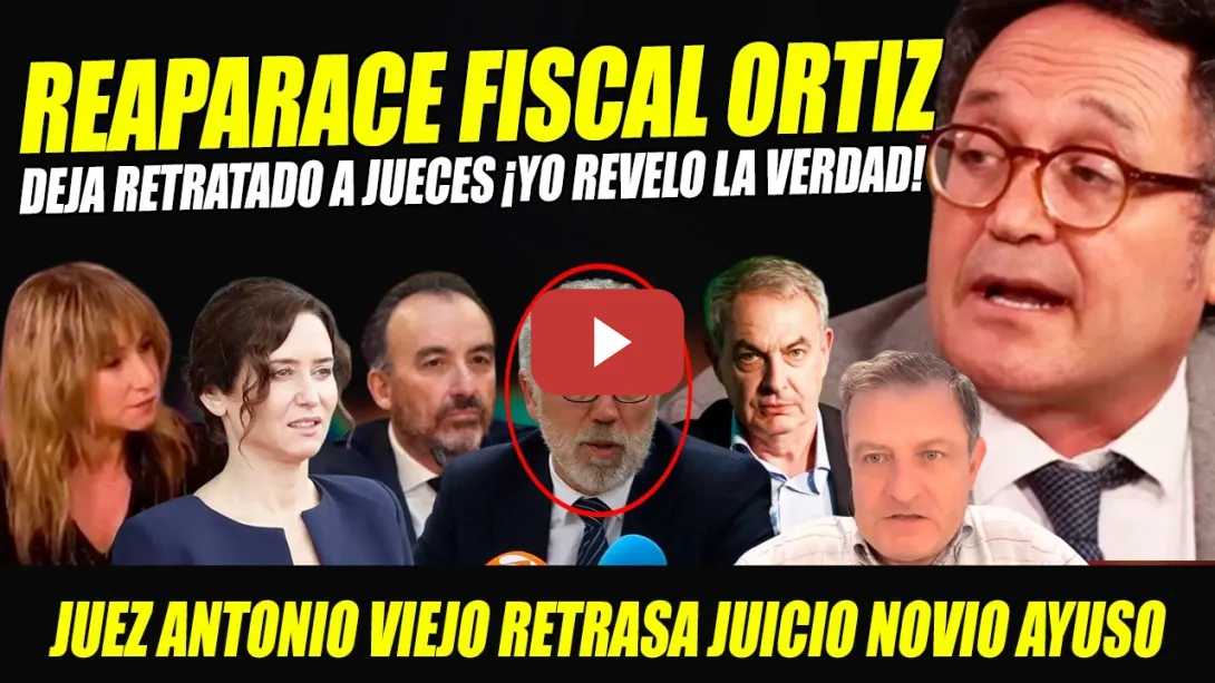 Embedded thumbnail for BOMBAZO: REAPARECE ORTIZ EN PLENO ESCÁNDALO JUEZ Q RETRASA JUICIO NOVIO AYUSO,  "PRODUCTO INFUMABLE"