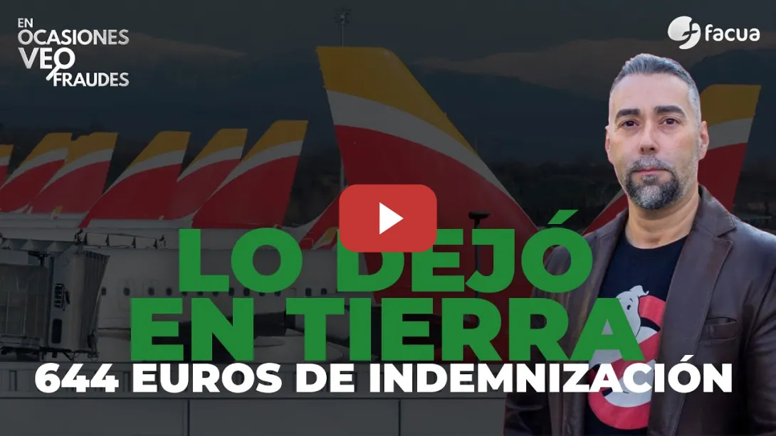 Embedded thumbnail for IBERIA indemniza con 644 euros a un socio de FACUA tras dejarlo en TIERRA