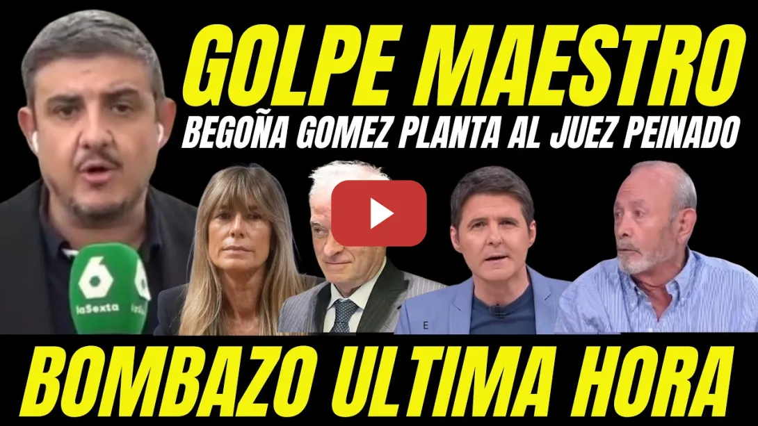 Embedded thumbnail for BEGOÑA GÓMEZ ABOFETEA A JUEZ PEINADO &quot;SE NIEGA A DECLARAR Y LE REVIENTA SU FARSA MEDIÁTICA&quot;
