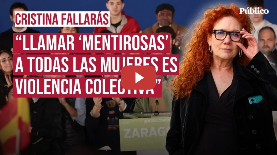 Embedded thumbnail for El "Todas mienten" como himno electoral ultra, por Cristina Fallarás