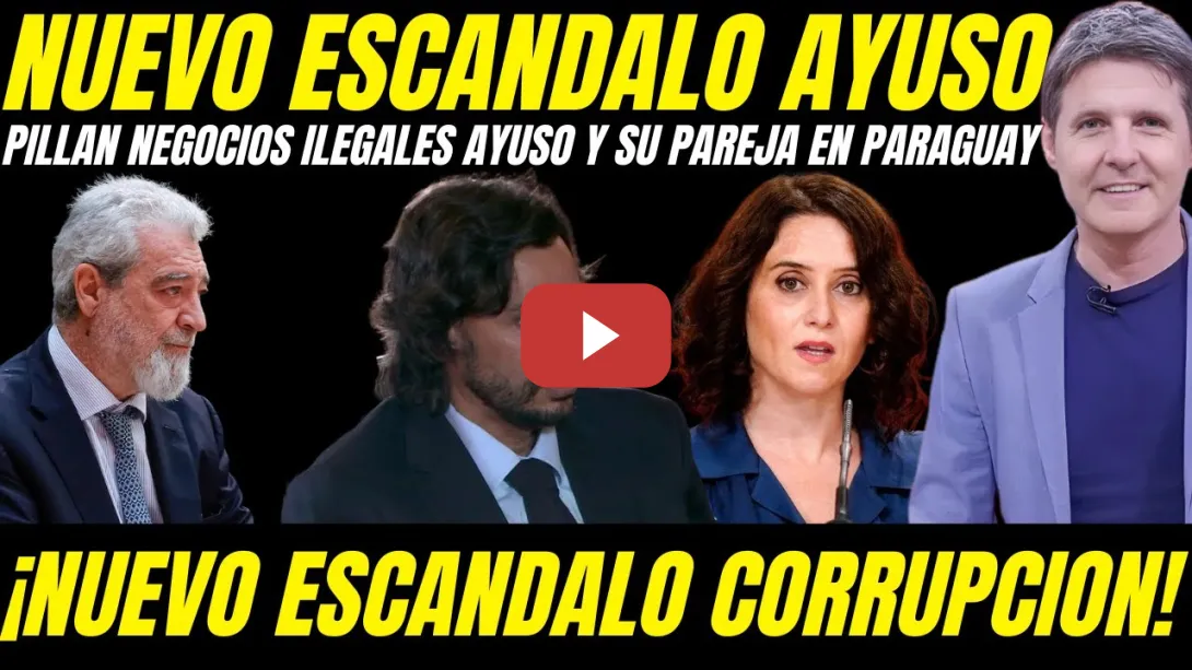 Embedded thumbnail for 🔥 ¡OJO! FISCALIA INVESTIGA NEGOCIOS ILEGALES DE AYUSO Y SU PAREJA EN PARAGUAY