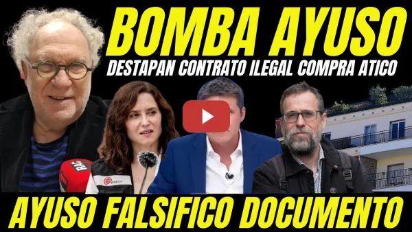 Embedded thumbnail for AYUSO ESTÁ ACABADA "DESTAPAN CONTRATO ILEGAL COMPRA ÁTICO" FALSIFICÓ CONTRATO COMPRA SECRETA