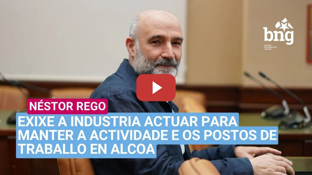 Embedded thumbnail for Néstor Rego exixe a Industria actuar para manter a actividade e os postos de traballo en Alcoa