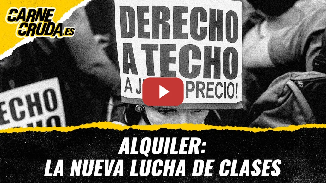 Embedded thumbnail for T12x102 - Alquiler: la nueva lucha de clases (CARNE CRUDA)
